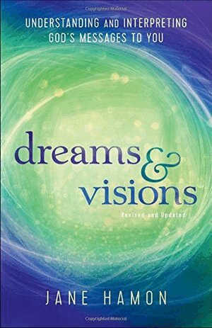 Jane Hamon, Dutch Sheets - Dreams and Visions – Understanding and Interpreting God`s Messages to You, Häftad