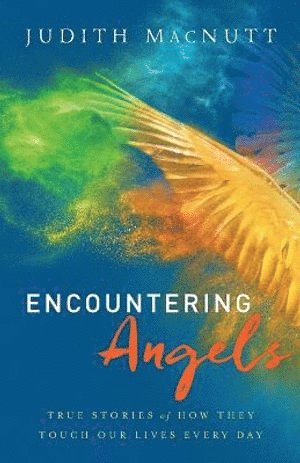 bokomslag Encountering Angels - True Stories of How They Touch Our Lives Every Day