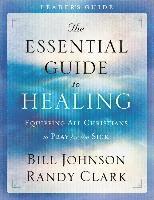 bokomslag The Essential Guide to Healing Leader`s Guide - Equipping All Christians to Pray for the Sick