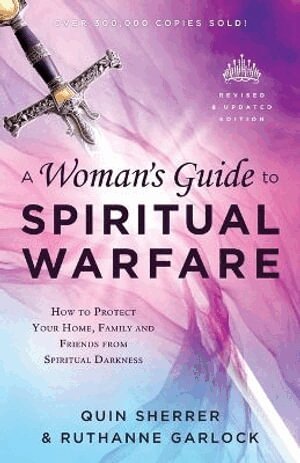 Quin Sherrer, Ruthanne Garlock - Woman`s Guide to Spiritual Warfare – How to Protect Your Home, Family and Friends from Spiritual Darkness, Häftad