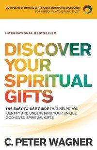 bokomslag Discover Your Spiritual Gifts  The EasytoUse Guide That Helps You Identify and Understand Your Unique GodGiven Spiritual Gifts