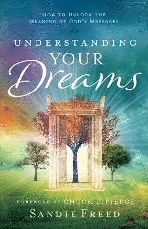 bokomslag Understanding Your Dreams  How to Unlock the Meaning of God`s Messages