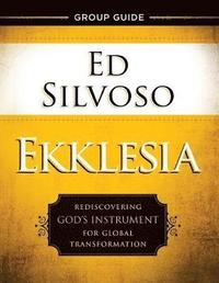 bokomslag Ekklesia Group Guide: Rediscovering God's Instrument for Global Transformation