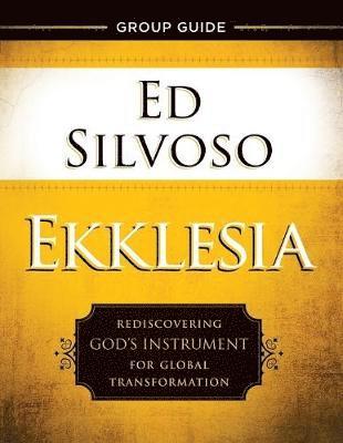 bokomslag Ekklesia Group Guide  Rediscovering God`s Instrument for Global Transformation