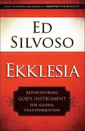 bokomslag Ekklesia - Rediscovering God`s Instrument for Global Transformation
