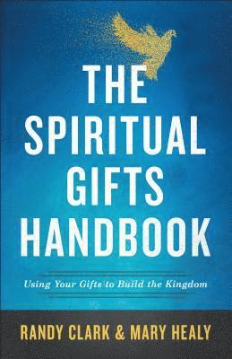 bokomslag The Spiritual Gifts Handbook  Using Your Gifts to Build the Kingdom