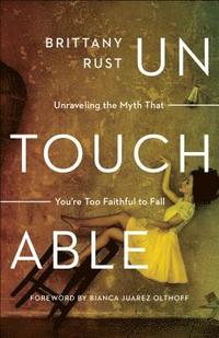 bokomslag Untouchable: Unraveling the Myth That You're Too Faithful to Fall