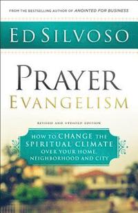 bokomslag Prayer Evangelism  How to Change the Spiritual Climate over Your Home, Neighborhood and City