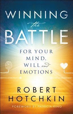 Winning the Battle for Your Mind, Will and Emotions 1