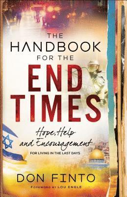 Don Finto, Lou Engle - Handbook for the End Times – Hope, Help and Encouragement for Living in the Last Days, Häftad
