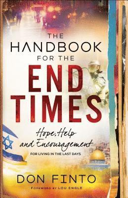 The Handbook for the End Times  Hope, Help and Encouragement for Living in the Last Days 1