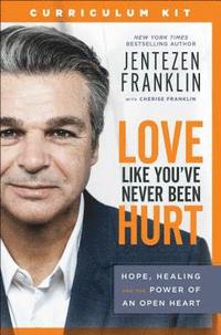 bokomslag Love Like You`ve Never Been Hurt Curriculum Kit  Hope, Healing and the Power of an Open Heart