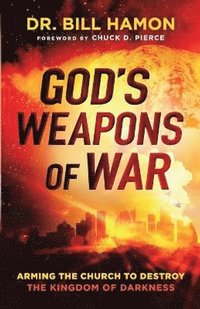 bokomslag God`s Weapons of War - Arming the Church to Destroy the Kingdom of Darkness