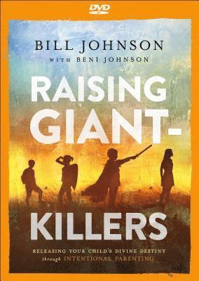 Raising GiantKillers  Releasing Your Child`s Divine Destiny through Intentional Parenting 1