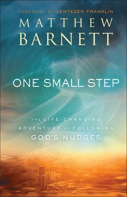 One Small Step - The Life-Changing Adventure of Following God`s Nudges 1