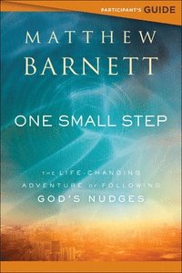 bokomslag One Small Step Participant's Guide: The Life-Changing Adventure of Following God's Nudges