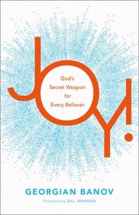 bokomslag Joy!  God`s Secret Weapon for Every Believer