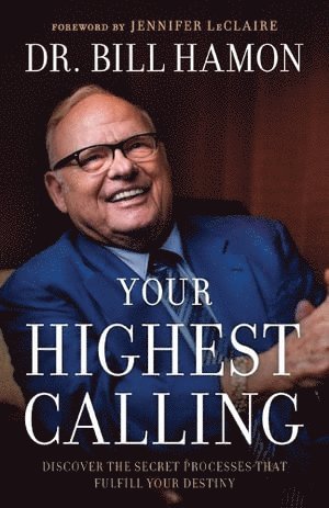 bokomslag Your Highest Calling - Discover the Secret Processes That Fulfill Your Destiny