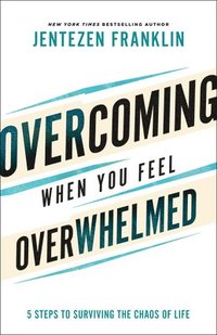 bokomslag Overcoming When You Feel Overwhelmed