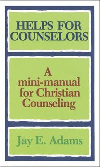 bokomslag Helps for Counselors  A minimanual for Christian Counseling