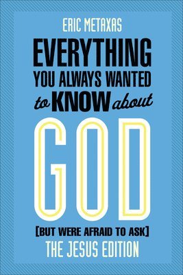 bokomslag Everything You Always Wanted to Know about God (But Were Afraid to Ask): The Jesus Edition