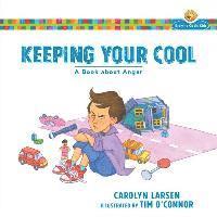 Keeping Your Cool – A Book about Anger