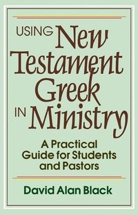 bokomslag Using New Testament Greek in Ministry