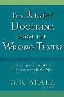 bokomslag The Right Doctrine from the Wrong Texts?  Essays on the Use of the Old Testament in the New