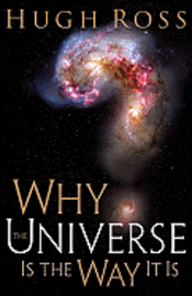 Why the Universe Is the Way It Is 1