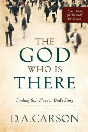 D. A. Carson - God Who Is There – Finding Your Place in God`s Story, Häftad