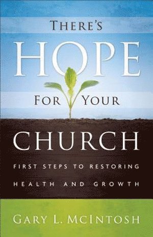 bokomslag There`s Hope for Your Church  First Steps to Restoring Health and Growth