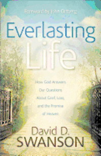 bokomslag Everlasting Life: How God Answers Our Questions about Grief, Loss, and the Promise of Heaven