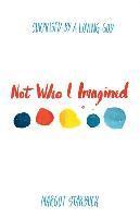 Margot Starbuck - Not Who I Imagined, Häftad