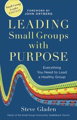bokomslag Leading Small Groups with Purpose  Everything You Need to Lead a Healthy Group