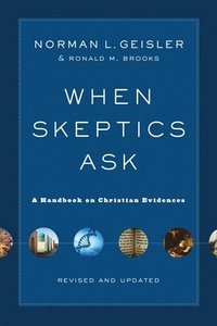 bokomslag When Skeptics Ask  A Handbook on Christian Evidences
