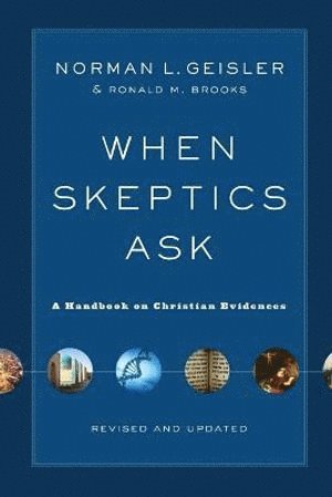 bokomslag When Skeptics Ask - A Handbook on Christian Evidences