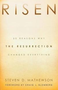 bokomslag Risen  50 Reasons Why the Resurrection Changed Everything