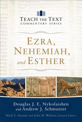 Douglas J.e. Nykolaishen, Andrew J. Schmutzer, Mark Strauss, John Walton, Mark L Strauss, John Walton - Ezra, Nehemiah, and Esther, Häftad