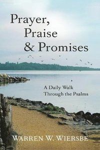 bokomslag Prayer, Praise & Promises - A Daily Walk Through the Psalms