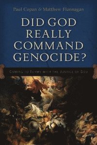 bokomslag Did God Really Command Genocide? - Coming to Terms with the Justice of God