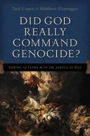 Paul Copan, Matt Flannagan - Did God Really Command Genocide? – Coming to Terms with the Justice of God, Häftad