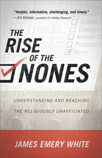 bokomslag The Rise of the Nones - Understanding and Reaching the Religiously Unaffiliated