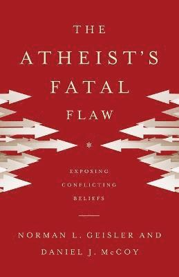 The Atheist`s Fatal Flaw  Exposing Conflicting Beliefs 1