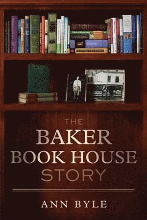 bokomslag Baker Book House Story