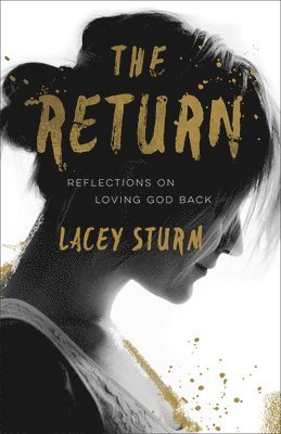 Return – Reflections on Loving God Back