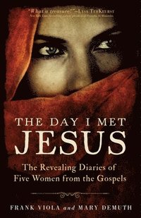bokomslag The Day I Met Jesus  The Revealing Diaries of Five Women from the Gospels