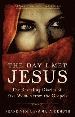 The Day I Met Jesus  The Revealing Diaries of Five Women from the Gospels 1