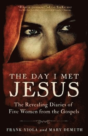 The Day I Met Jesus  The Revealing Diaries of Five Women from the Gospels 1