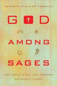 bokomslag God among Sages - Why Jesus Is Not Just Another Religious Leader