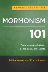 bokomslag Mormonism 101  Examining the Religion of the Latterday Saints